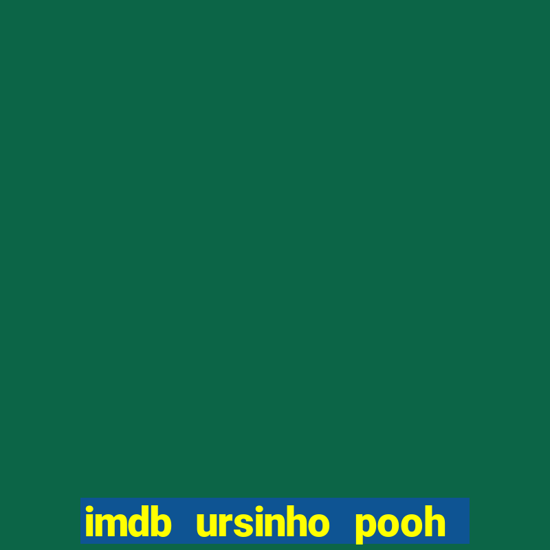 imdb ursinho pooh sangue e mel